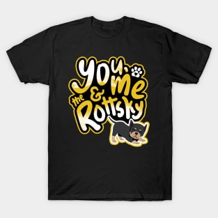 You, Me And The Rottsky - My Playful Mix Breed Rottsky Dog T-Shirt